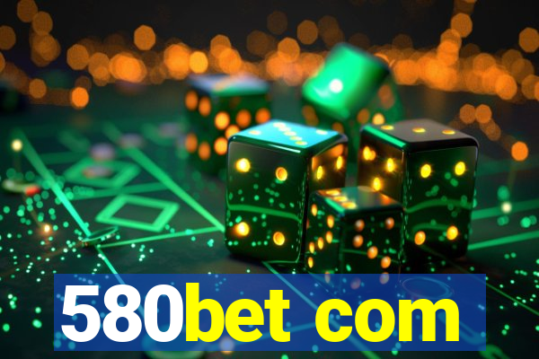 580bet com